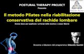 Il metodo Pilates nella riabilitazione conservativa del ... ppt mix per vari corsi - 2015 senza vide... · Il metodo Pilates nella riabilitazione conservativa del rachide lombare