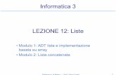 Informatica 3 LEZIONE 12: Liste - Intranet DEIBhome.deib.polimi.it/comai/info3/File/Lezione 12 - Liste big.pdf · Politecnico di Milano - Prof. Sara Comai 3 Introduzione • Scopo: