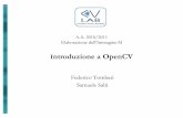 Introduzione a OpenCV - t3lab.it - opencv.pdf · Elaborazione dell’immagine M Federico Tombari, Samuele Salti Struttura di OpenCV 2.2 • Molte più librerie, permette di linkare