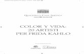 COLOR Y VIDA: 20 ARTISTI PER FRIDA KAHLO Color y vida.pdf · straordinario successo di Frida Kahlo non ci sia stata e non ci sia ancora una certa “fridomania”, quasi a dire un