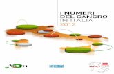 I NUMERI DEL CANCRO IN ITALIA 2012 - registri-tumori.it · 5 I NumerI deL cANcro IN ITALIA Introduzione Siamo arrivati, a meno di un anno dalla prima, alla seconda edizio-ne del volume