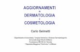 Dermatologia Cosmetologia 2010 - sipps.it · AGGIORNAMENTI IN DERMATOLOGIA E COSMETOLOGIA Carlo Gelmetti Dipartimento di Anestesia, Terapia intensiva e Scienze Dermatologiche Universitàdegli