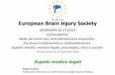 European Brain Injury Society - ebissociety.org · fra buon trattamento e maltrattamento. Aspetti medici, medico legali, psicologici, etici e sociali. ... DAT – Testamento biologico