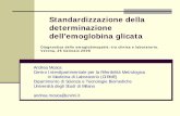 Standardizzazione della determinazione dell’emoglobina glicata 250108.pdf · Standardizzazione della determinazione dell’emoglobina glicata Andrea Mosca Centro Interdipartimentale