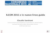 ILCOR 2015 e le nuove linee guida - ircouncil.it · ILCOR 2015 e le nuove linee guida Claudio Sandroni Centro di Rianimazione Policlinico Universitario A. Gemelli, Roma Comitato Scientifico