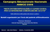 Campagna Educazionale Nazionale ANMCO 2006 · Campagna Educazionale Nazionale ANMCO 2006 Modelli organizzativi per l’invio del paziente all’Emodinamica “RETE INTEROSPEDALIERA