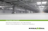 RIvESTIMEnTI In RESInA pER pAvIMEnTI InduSTRIAlIproducts.kerakoll.com/gestione/immagini/img_prodotti/Brochure... · I rivestimenti in resina in ambito industriale hanno lo scopo e