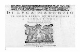 Luca Marenzio - Il Nono Libro de Madrigali, 1599 · quel clima di lirismo amoroso acceso e spesso incandescente, verso cui certo madrigale musicale degli anni ’80 e ’90 (Wert,