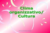 Clima organizzativo/ Cultura - .Clima e cultura â€¢ Il clima ¨ definibile quale percezione di come