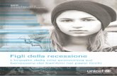 Figli della recessione - UNICEF Italia Onlus · La Innocenti Report Card 12 è stata redatta da Gonzalo Fanjul e rivista da Rick Boychuk. Il Centro di Ricerca Innocenti dell’UNICEF