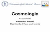 Cosmologia - INAFmarconi/Lezioni/Cosmo12/Lezione01.pdf · A. Marconi Cosmologia (2011/2012) La Cosmologia La Cosmologia studia la struttura e l’evoluzione dell’universo osservabile
