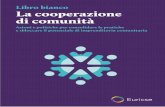 Libro bianco La cooperazione di comunità - Euricse Euricse · Libro bianco La cooperazione ... stesso piano delle forme di intervento che si basano sull’autorità dello Stato o