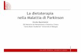 La dietoterapia nella Malattia di Parkinson · La dietoterapia nella Malattia di Parkinson Giulio Marchesini SSD Malattie del Metabolismo e Dietetica Clinica “Alma Mater Studiorum”