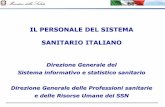 IL PERSONALE DEL SISTEMA SANITARIO ITALIANO · 1 IL PERSONALE DEL SISTEMA SANITARIO ITALIANO Direzione Generale del Sistema informativo e statistico sanitario Direzione Generale delle