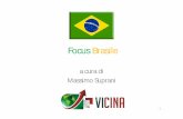 Focus Brasile - odcec.roma.it · Tendenza crescente verso le regioni del Nord Est. PRESENZA ITALIANA ... PAC Programa de Aceleraçao do Crescimento: Piano Governativo di Accelerazione