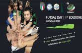 FUTSAL DAY | I^ EDIZIONE - Divisione Calcio a cinque · Il Futsal Day, unitamente ai progetti di formazione intrapresi dalla Divisione negli ultimi mesi, vuole dimostrare come la