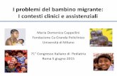 I problemi del bambino migrante: I contesti clinici e ... · I problemi del bambino migrante: I contesti clinici e assistenziali ... malaria (deficit di G6PDH e terapia antimalarica