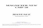 MAGNETER NEW CMP 50 MANUALE - wellstore.it NEW CMP50_06.pdf · La magnetoterapia è utilizzata da tempo per il trattamento di alcune patologie che possono trarre benefici dagli effetti