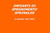 IMPIANTI DI SPEGNIMENTO SPRINKLER - download.acca.itdownload.acca.it/.../OpereEdili/818_sprinkler_129.pdf · impianti sprinkler attuali utilizzano ancora oggi alcuni principi basilari