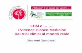 EBM o …….. Evidence Biased Medicine Dai trial clinici al ... · Dai trial clinici al mondo reale XIII CONGRESSO NAZIONALE Firenze, 4-7 maggio 2008. Outline • EBM e LG • Problemi