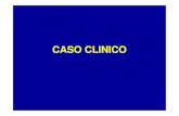 CASO CLINICO - biblioteca.asmn.re.itbiblioteca.asmn.re.it/allegati/caso.clinico.2_120615012913.pdf · CASO CLINICO. Anamnesi Patologica Remota • Paziente, C.B., di anni 26 • Riferisce