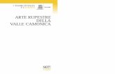 ARTE RUPESTRE DELLA VALLE · PDF filedenominato “Arte Rupestre della Valle Camonica” – è stato il primo in Italia ad essere riconosciuto quale Patrimonio Mondiale dell’Umanità