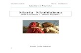 Maria Maddalena - giulianostabile.it Maddalena.pdf · Ma favorire Maria Maddalena come primo apostolo significava che le donne avrebbero potuto avere dei ruoli importanti nella Chiesa,