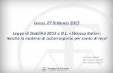 Lucca, 27 febbraio 2015 Legge di Stabilità 2015 e D.L ... · Segue: quadro normativo di riferimento Legge 4 agosto 2010, n° 127: ha in parte riformato l’art. 83-bis.Di particolare