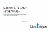 Summer CITY CAMP «STAR WARS» - chesspro.it Wars_2017.pdf · Presentazione del City Camp 2017 «Star Wars» L’edizionedi quest’annoha come tema il mondo di «Star Wars»: i nostri