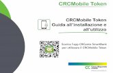 CRC Mobile Token Guida - crcento.it · 1. Apri l’App CRCento SmartBank ed effettua l’accesso 2. Dopo aver visualizzato la schermata “Installazione CRCMobile Token”, accedi