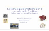 Le tecnologie biometriche per il controllo delle frontiereccs.ele.uniroma3.it/pdf/biometria roma tre maggio 2013.pdf · Misure di sicurezza ICAO/UE misura ICAO UE beneficio PA (passive
