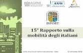 15 Rapporto sulla mobilità degli italiani - isfort.it 2018... · •Il progetto dell ... Totale mobilità 21,1non motorizzata 18,0 20,4 27,6 ... Roma Milano Napoli Torino Palermo
