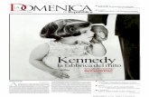 Kennedy - La Repubblica.itdownload.repubblica.it/pdf/domenica/2007/11112007.pdf · rali da ricompensare con ambasciate o nomine al-tisonanti, ... mito kennedyano, Ronald Reagan, avrebbe