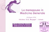 La menopausa in Medicina Generale · La menopausa in Medicina Generale Maria Concetta Giuliano MMG Gravina di Catania 14 Giugno 2014 Policlinico “G.B. Morgagni” - Catania