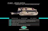 fiat DUCATO - fiatprofessional.ch · FIAT DUCATO 01/2014 veicoli da trasformazione 10 fiat ducato motore + trasmissione 2.0 multijet 115 CV euro 5+ * I valori massimi e minimi cambiano