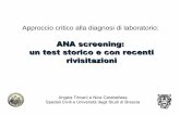 ANA screening: un test storico e con recenti rivisitazioni · un test storico e con recenti rivisitazioni ... Le due solitudini • I medici che vedono i pazienti & interpretano il
