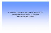 I Sistemi di Gestione per la Sicurezza alimentare secondo ... comuni/pdf/ISO_22000.pdf · La famiglia ISO 22000 UNI EN ISO 22000:2005, Sistema di gestione per la sicurezza alimentare