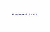 Fondamenti di VHDL - unirc.it · Processi (1/3) IL VHDL gestisce l’utilizzo di processi I processi inglobano parti di un progetto I processi hanno una lista di sensibilità che