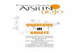 QUADERNO di KARATE - macropolis.org · Struttura del Karate Shotokan Gradi, livelli, cinture e qualifiche Storia del Karate Dojo Kun Venti precetti del M° Funakoshi Tecniche d’attacco