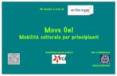 Move On!on-the-move.org/files/Move-On_OTM-IT.pdf · Web, OTM è diventato una rete di organizzazioni che si occupa di mobilità culturale in vari modi e opera oggi su una doppia direttrice