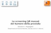 Lo screening (di massa) del tumore della prostataweb2.sacrocuore.it/oncologia/Negrar_1_aprile_2015/Pappagallo.pdf · Lo screening (di massa) del tumore della prostata Giovanni L.