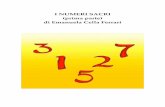 I NUMERI SACRI (prima parte) di Emanuela Cella Ferrari · La numerologia è una delle più antiche scienze dei simboli; non si conoscono le sue origini ma, certamente, i primi riferimenti