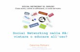Social Networking nella PA: vietare o educare all'uso?forges.forumpa.it/assets/Speeches/2910/1578_caterina_policaro.pdf · Social Networking e Social Network Una Definizione: il social