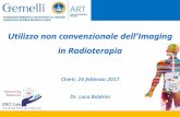 2017. Utilizzo non convenzionale dell'Imaging in ... · Utilizzo non convenzionale dell’Imaging in Radioterapia Chieti, 24 febbraio 2017 Dr. Luca Boldrini