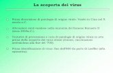 La scoperta dei virus - accattatis.net · Morfologia virale Strato lipidico (in alcuni casi glicoproteico) esterno all’involucro, presente solo in alcune famiglie di virus (orthomyxovirus,