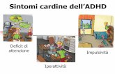 Sintomi cardine dell’ADHD - ctrhbrescia.it°-incontro-adhd.pdf · bambini con DDAI. La scala IPDDAI mostra complessivamente una discreta capacità predittiva. La predittività dello