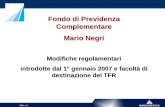 Fondo di Previdenza Complementare Mario Negri · Slide n.25 Pensione ai superstiti • ai beneficiari aventi diritto della pensione indiretta, è data facoltà di riscatto della posizione