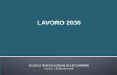 LAVORO 2030 - cremascolta.it · Prevalenza del lavoro operaio ... I “digitali”avranno sostituito gran parte degli ... Se la quota di Pil destinata a remunerare il capitale finanziario