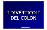 I DIVERTICOLI DEL COLON - Site / Sito Prof. Francescopaolo ... · ŁLa malattia diverticolare va curata. ŁLa terapia può essere medica ŁLa terapia diventa chirurgica quando la