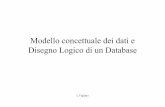 Modello concettuale dei dati e Disegno Logico di un Database · L.Vigliano Modello concettuale dei dati Progettare una base di dati significa definirne struttura, caratteristiche